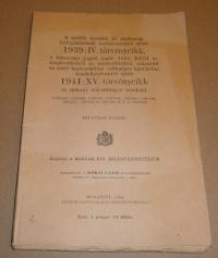 A zsidók közéleti és gazdasági térfoglalásának korlátozásáról szóló 1939:IV. törvénycikk és a házassági jogról szóló 1894:XXXI. t.-c. kiegészítéséről és módosításáról, valamint az ezzel kapcsolatban szükséges fajvédelmi rendelkezésekről szóló 1941:XV. tör