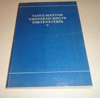 Tanulmányok Csongrád megye történetéből V