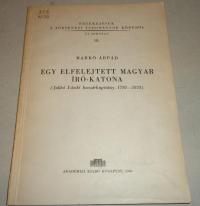 Markó Árpád: Egy elfelejtett magyar író-katona. Jakkó László huszárkapitány 1781-1833